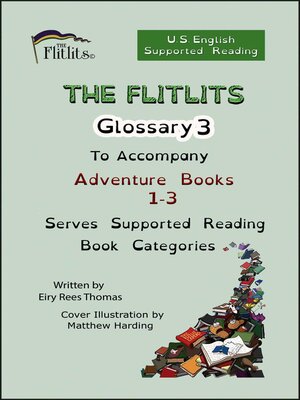 cover image of THE FLITLITS, Glossary 3, to Accompany Adventure Books 1-3, Serves Supported Reading Book Categories, U.S. English Version
